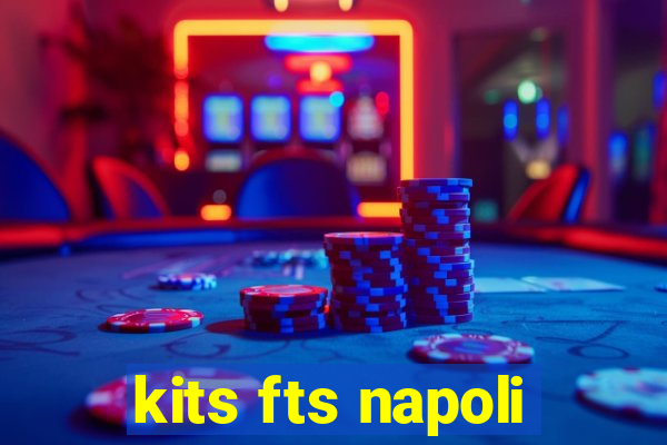 kits fts napoli